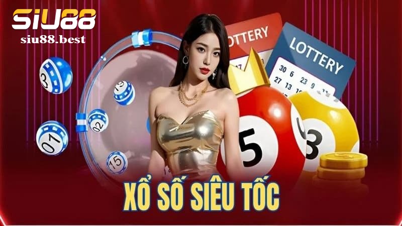 Xổ số siêu tốc là gì? Xổ số siêu tốc là gì?